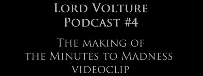 Lord Volture Making Of Video Minutes to Madness