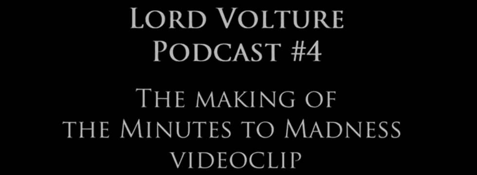 Lord Volture Making Of Video Minutes to Madness