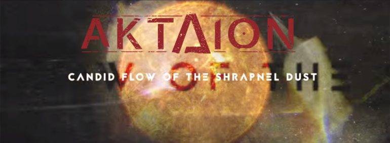 Aktaion - Candid Flow of the Shrapnel Dust