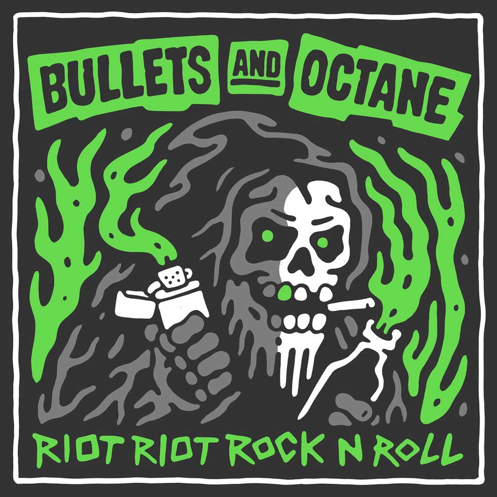 Bullets And Octane Riot Riot Rock n Roll