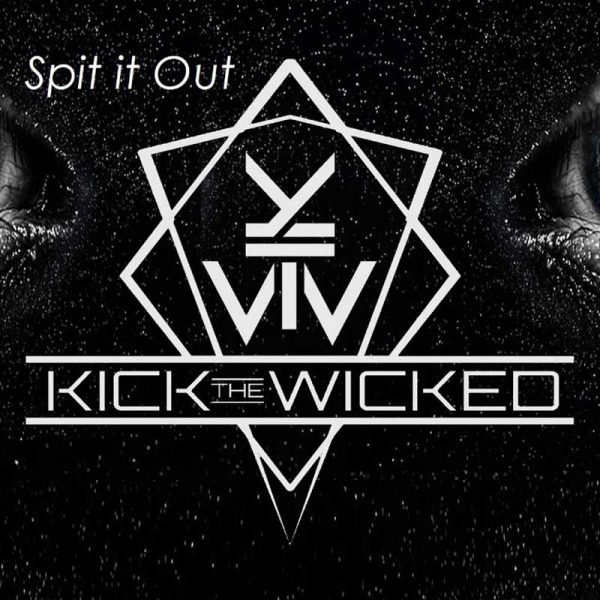 Kick The Wicked Spit It Out