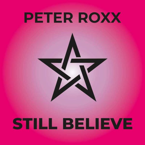 Peter Roxx Still Believe Single